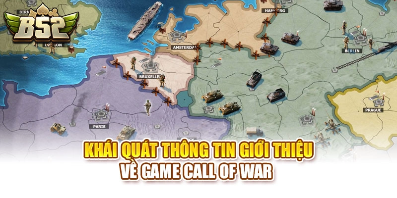 Khái quát thông tin giới thiệu về game Call of War